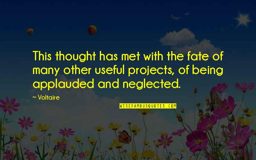 Being Useful Quotes By Voltaire: This thought has met with the fate of
