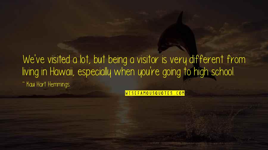 Being Visited Quotes By Kaui Hart Hemmings: We've visited a lot, but being a visitor