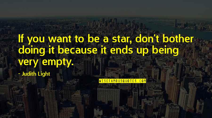 Being Vs Doing Quotes By Judith Light: If you want to be a star, don't