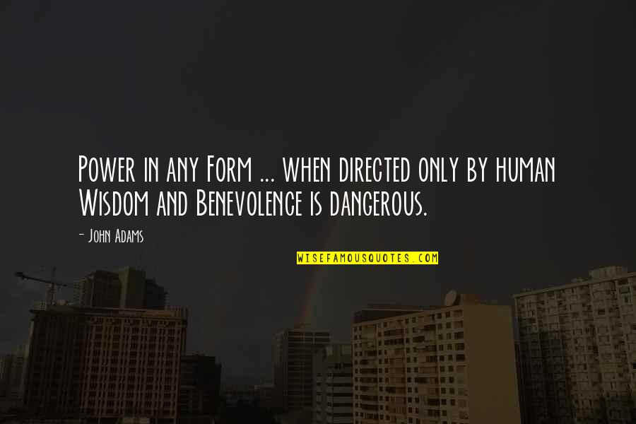 Being Vulnerable In Relationships Quotes By John Adams: Power in any Form ... when directed only