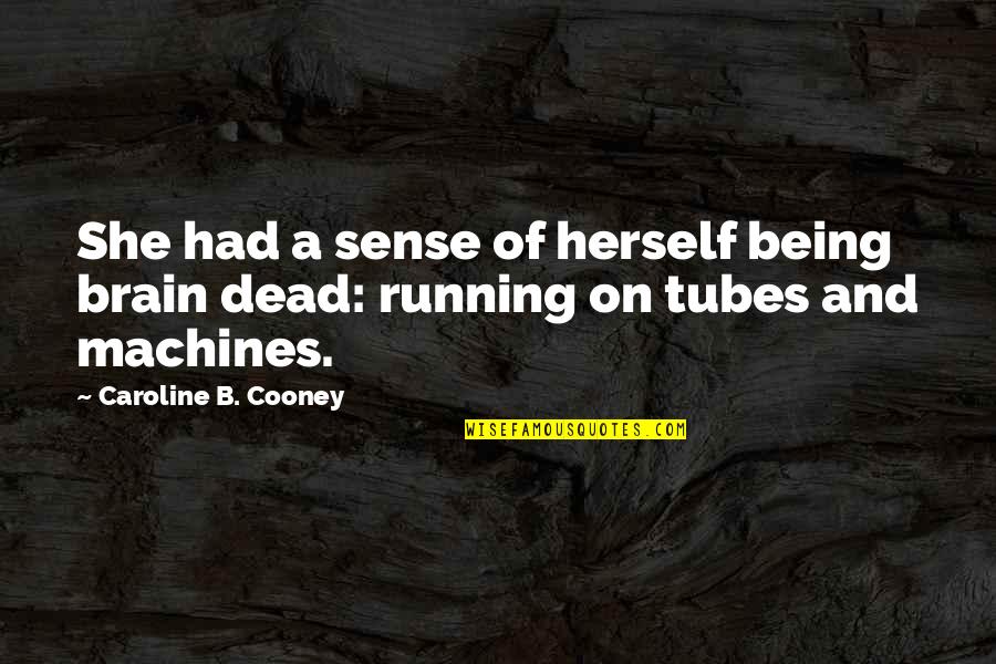 Being Weak In Love Quotes By Caroline B. Cooney: She had a sense of herself being brain