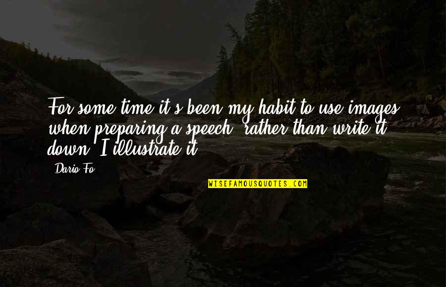 Being Welsh Quotes By Dario Fo: For some time it's been my habit to