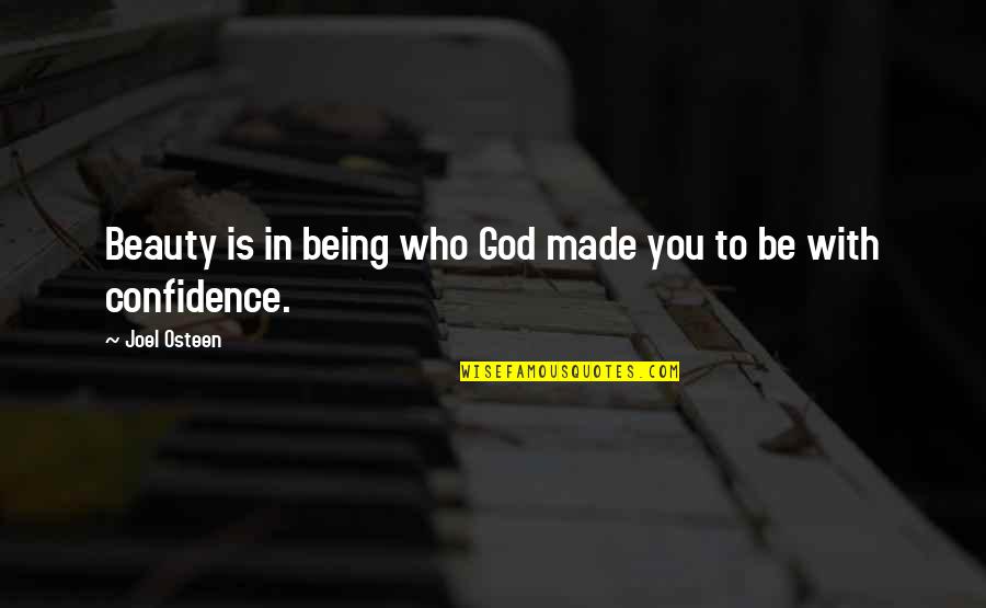 Being Who God Made You To Be Quotes By Joel Osteen: Beauty is in being who God made you