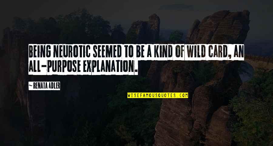 Being Wild Quotes By Renata Adler: Being neurotic seemed to be a kind of