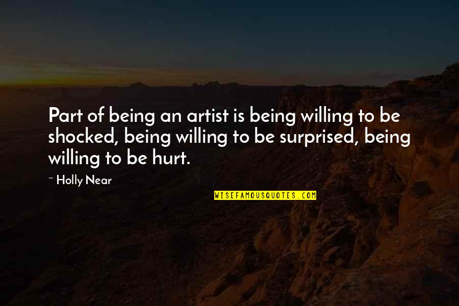 Being Willing Quotes By Holly Near: Part of being an artist is being willing