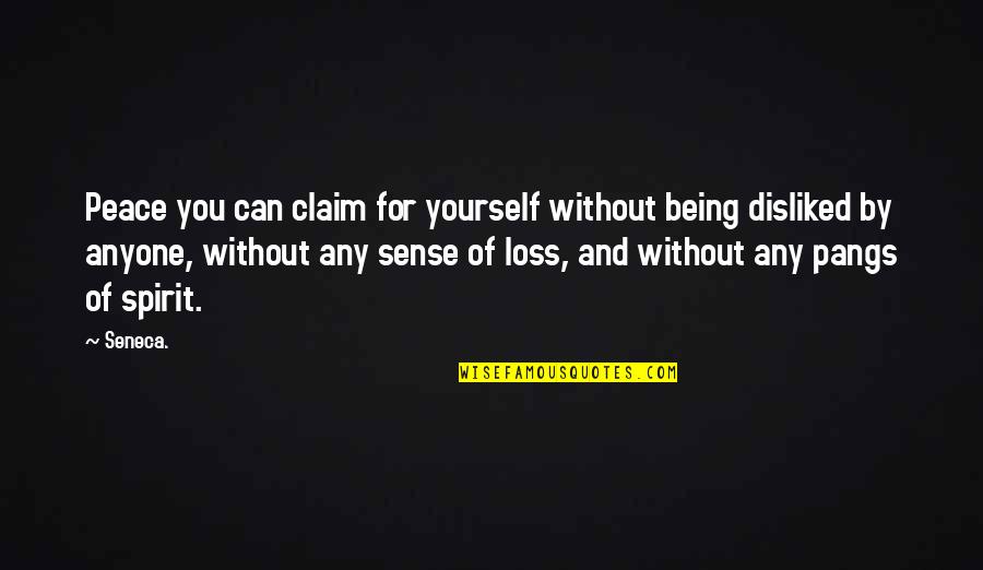 Being Without You Quotes By Seneca.: Peace you can claim for yourself without being