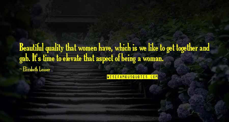 Being Woman Quotes By Elizabeth Lesser: Beautiful quality that women have, which is we