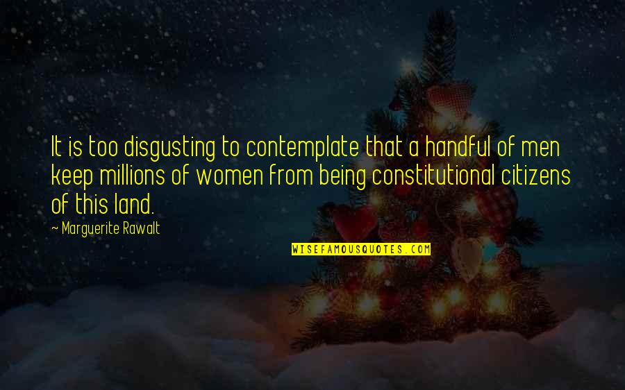 Being Women Quotes By Marguerite Rawalt: It is too disgusting to contemplate that a Being Women Quotes By Marguerite Rawalt: It is too disgusting to contemplate that a