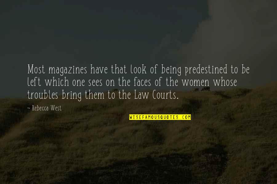 Being Women Quotes By Rebecca West: Most magazines have that look of being predestined