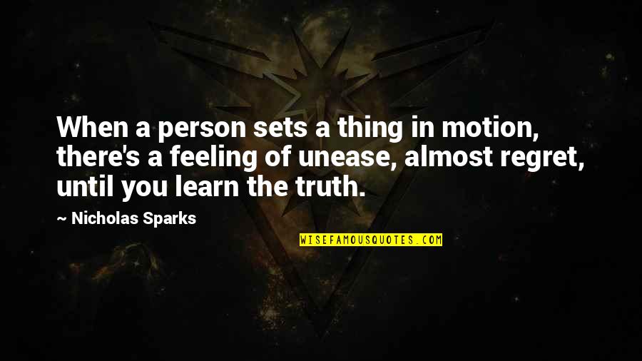 Being Worried For A Friend Quotes By Nicholas Sparks: When a person sets a thing in motion,