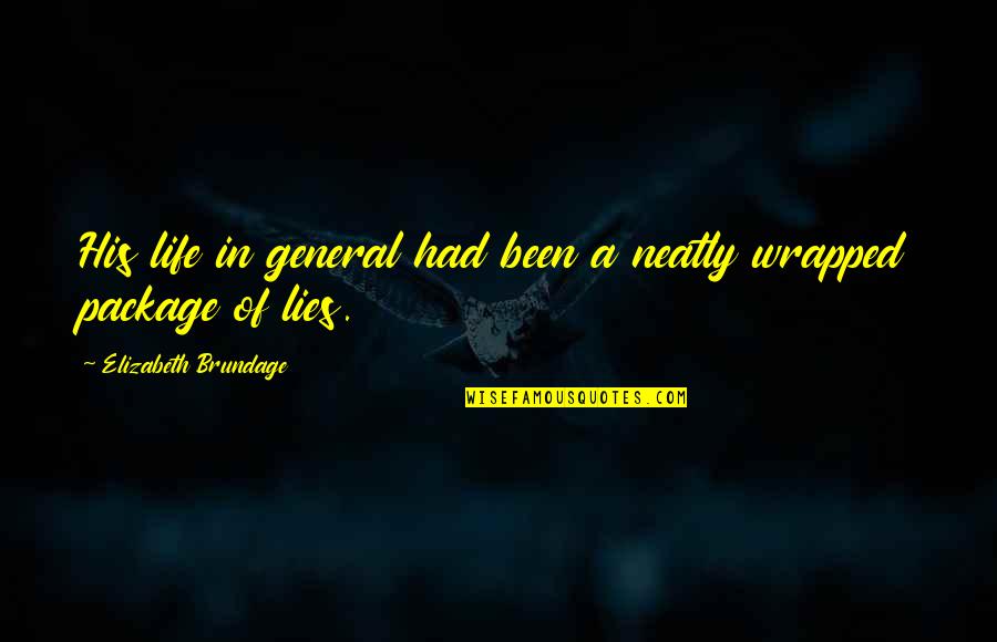 Being Worthless Quotes By Elizabeth Brundage: His life in general had been a neatly Being Worthless Quotes By Elizabeth Brundage: His life in general had been a neatly