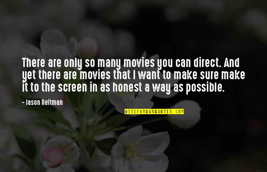 Being Wrapped Up Quotes By Jason Reitman: There are only so many movies you can