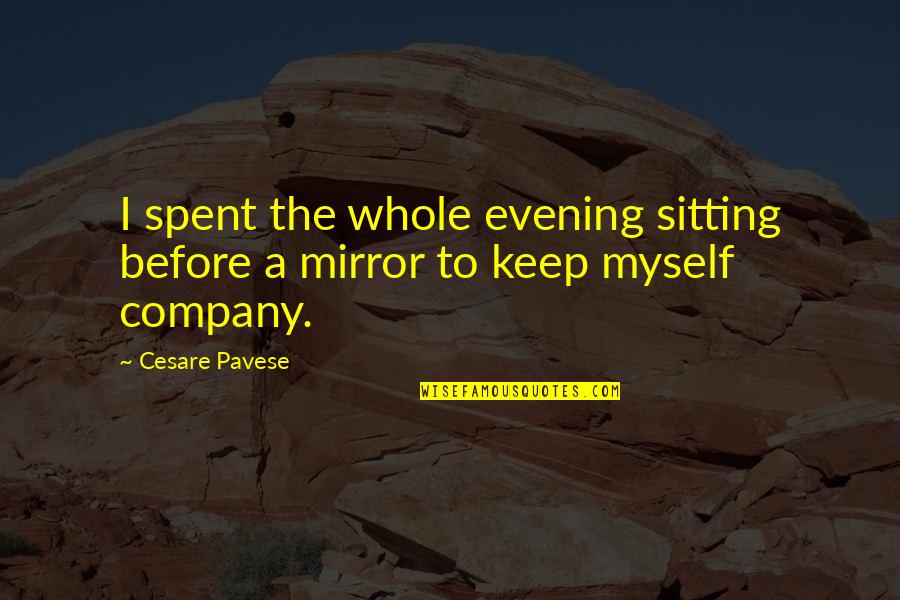 Being Young And Beautiful Quotes By Cesare Pavese: I spent the whole evening sitting before a