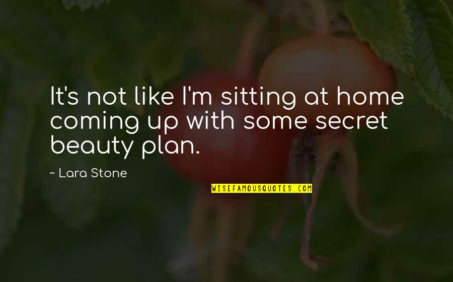 Being Young And Growing Up Quotes By Lara Stone: It's not like I'm sitting at home coming