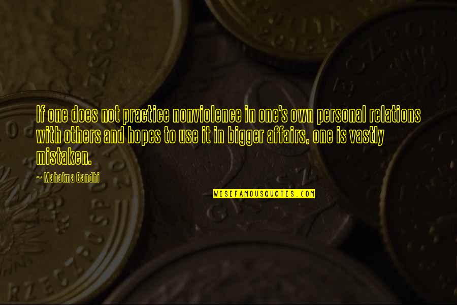 Being Young And Reckless Quotes By Mahatma Gandhi: If one does not practice nonviolence in one's Being Young And Reckless Quotes By Mahatma Gandhi: If one does not practice nonviolence in one's