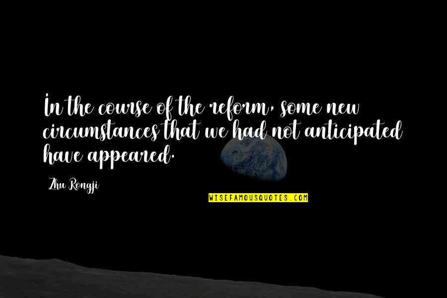 Beings In French Quotes By Zhu Rongji: In the course of the reform, some new Beings In French Quotes By Zhu Rongji: In the course of the reform, some new