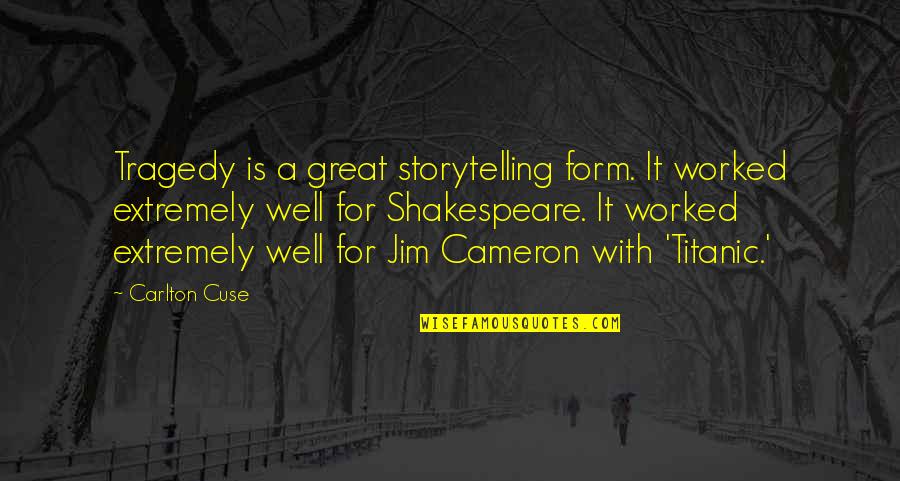 Beinhauer Funeral Mcmurray Quotes By Carlton Cuse: Tragedy is a great storytelling form. It worked Beinhauer Funeral Mcmurray Quotes By Carlton Cuse: Tragedy is a great storytelling form. It worked