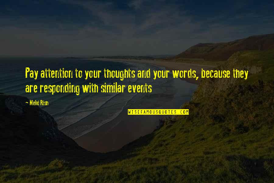 Beinhauer Funeral Quotes By Melki Rish: Pay attention to your thoughts and your words, Beinhauer Funeral Quotes By Melki Rish: Pay attention to your thoughts and your words,