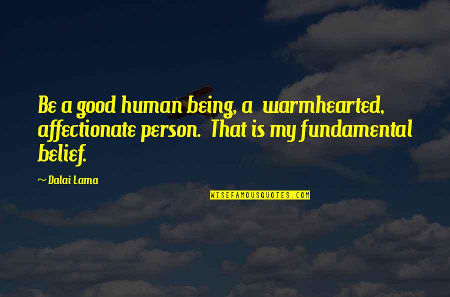 Beispiel Rechnungskorrektur Quotes By Dalai Lama: Be a good human being, a warmhearted, affectionate Beispiel Rechnungskorrektur Quotes By Dalai Lama: Be a good human being, a warmhearted, affectionate