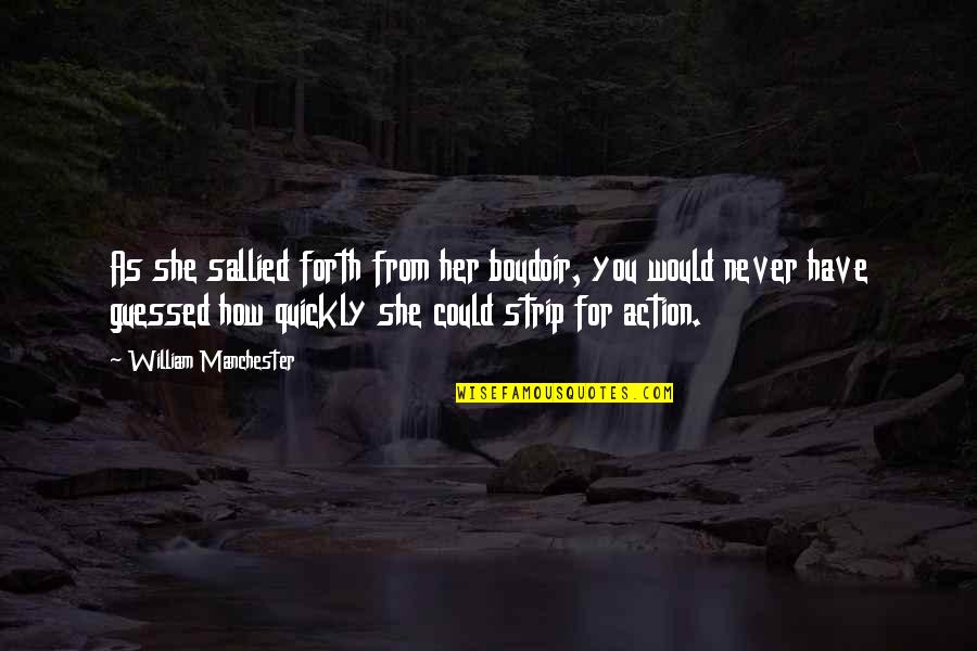 Beispiel Rechnungskorrektur Quotes By William Manchester: As she sallied forth from her boudoir, you Beispiel Rechnungskorrektur Quotes By William Manchester: As she sallied forth from her boudoir, you