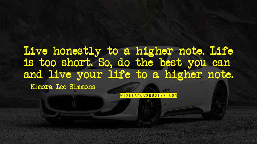 Bejeezus Spelling Quotes By Kimora Lee Simmons: Live honestly to a higher note. Life is