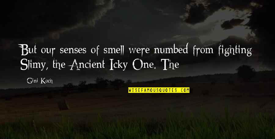Bejei A Bunda Quotes By Gini Koch: But our senses of smell were numbed from