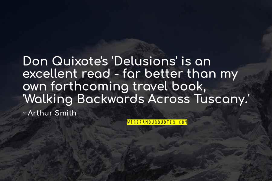 Bejjanki Delaware Quotes By Arthur Smith: Don Quixote's 'Delusions' is an excellent read - Bejjanki Delaware Quotes By Arthur Smith: Don Quixote's 'Delusions' is an excellent read -