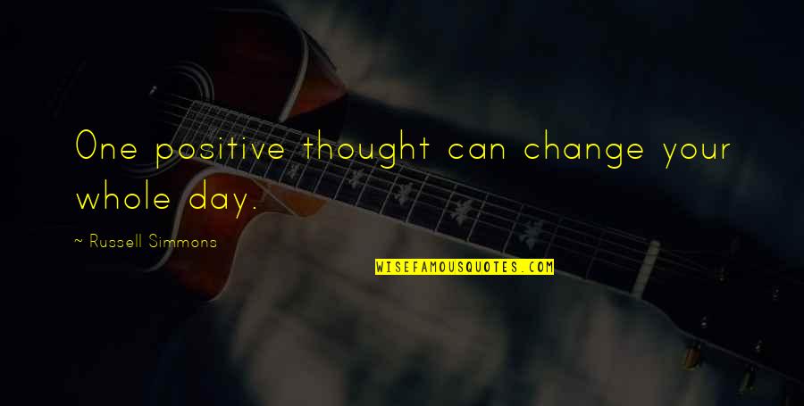 Bekaert Draad Quotes By Russell Simmons: One positive thought can change your whole day.