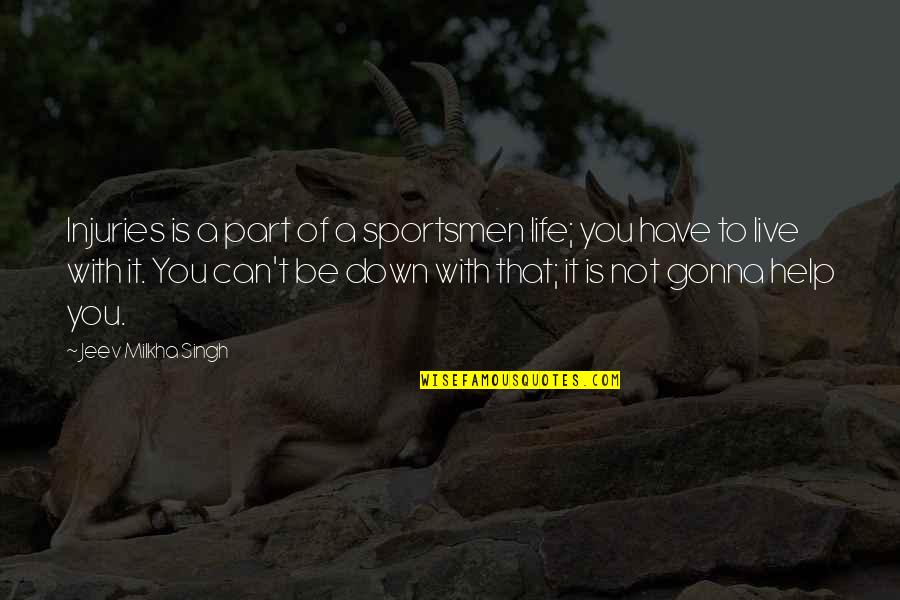 Bekar Bongo Quotes By Jeev Milkha Singh: Injuries is a part of a sportsmen life; Bekar Bongo Quotes By Jeev Milkha Singh: Injuries is a part of a sportsmen life;