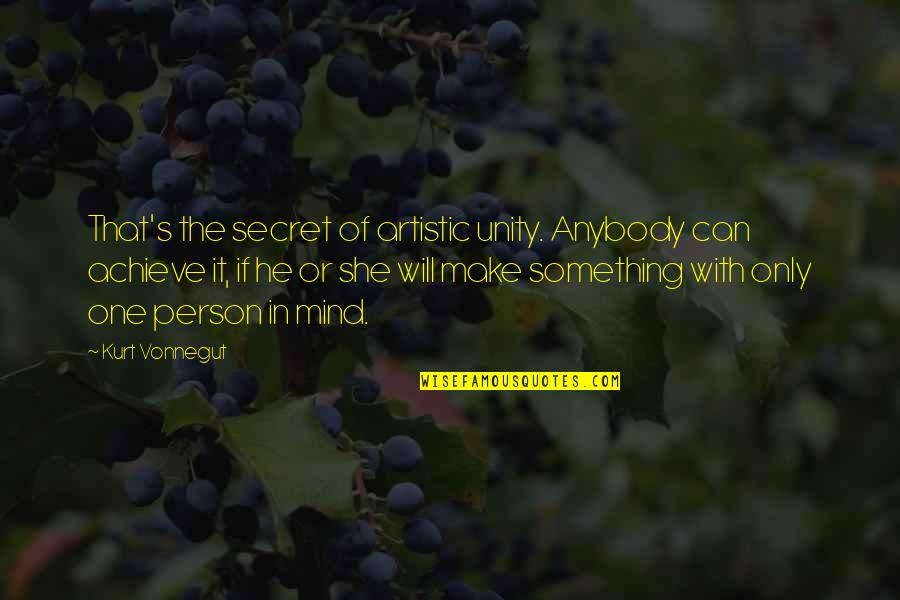 Bekar Bongo Quotes By Kurt Vonnegut: That's the secret of artistic unity. Anybody can Bekar Bongo Quotes By Kurt Vonnegut: That's the secret of artistic unity. Anybody can