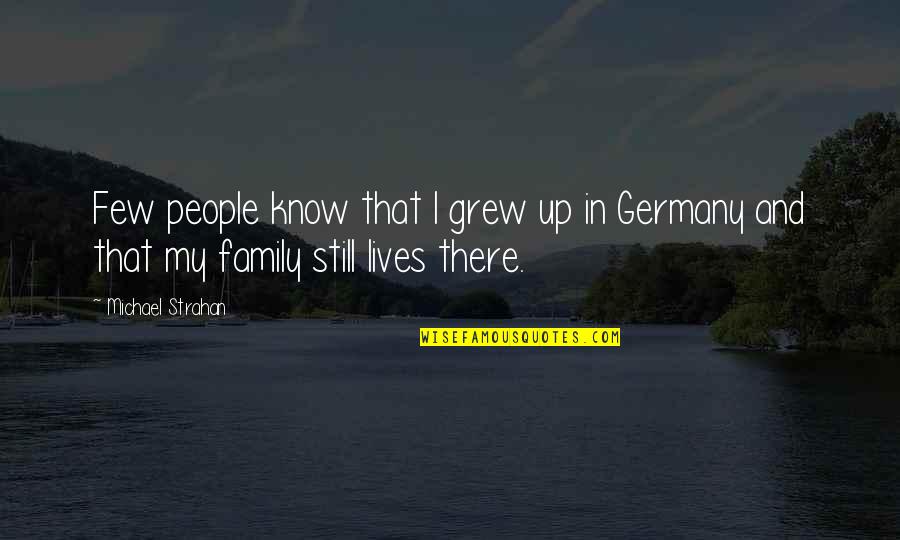 Bekele Tamrat Quotes By Michael Strahan: Few people know that I grew up in