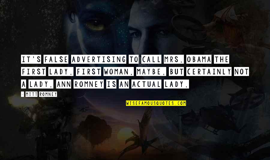 Bekele Tamrat Quotes By Mitt Romney: It's false advertising to call Mrs. Obama the Bekele Tamrat Quotes By Mitt Romney: It's false advertising to call Mrs. Obama the