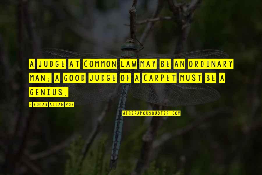 Bekkas Incredible Sugar Quotes By Edgar Allan Poe: A judge at common law may be an Bekkas Incredible Sugar Quotes By Edgar Allan Poe: A judge at common law may be an