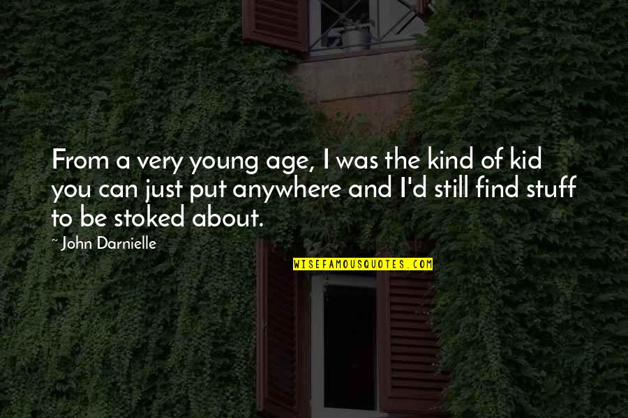 Bekler La Quotes By John Darnielle: From a very young age, I was the