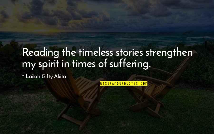 Bel Mooney Quotes By Lailah Gifty Akita: Reading the timeless stories strengthen my spirit in