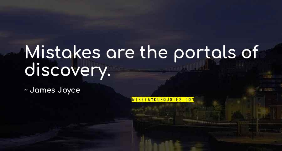 Belabor In A Sentence Quotes By James Joyce: Mistakes are the portals of discovery.