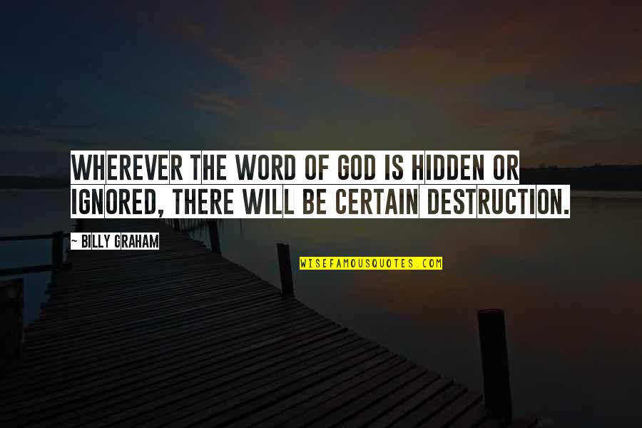 Beladona Apoteka Quotes By Billy Graham: Wherever the Word of God is hidden or