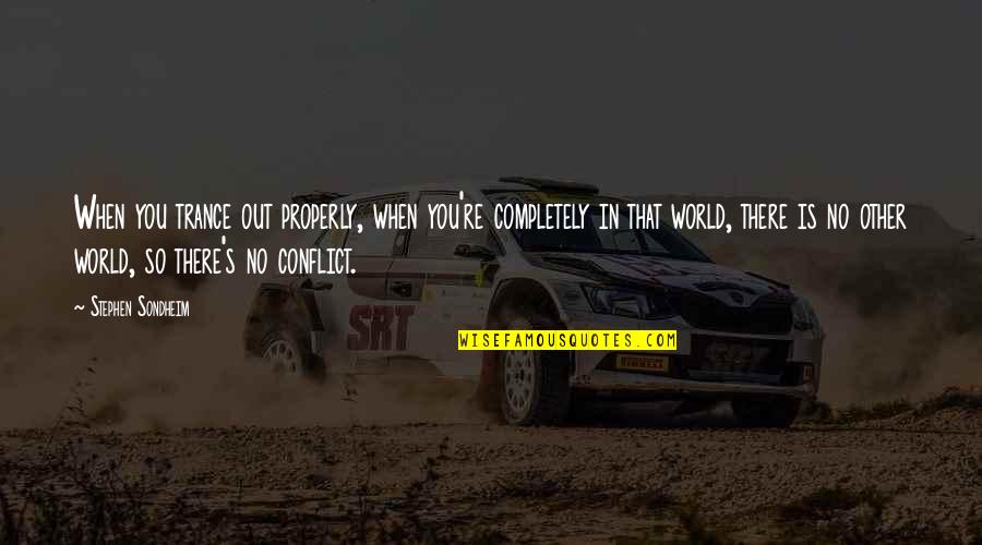 Belaire Air Quotes By Stephen Sondheim: When you trance out properly, when you're completely Belaire Air Quotes By Stephen Sondheim: When you trance out properly, when you're completely