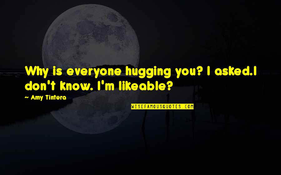 Belakang Npwp Quotes By Amy Tintera: Why is everyone hugging you? I asked.I don't