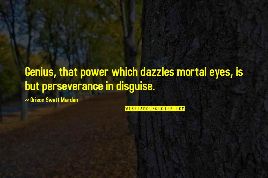 Belardo Lights Quotes By Orison Swett Marden: Genius, that power which dazzles mortal eyes, is Belardo Lights Quotes By Orison Swett Marden: Genius, that power which dazzles mortal eyes, is