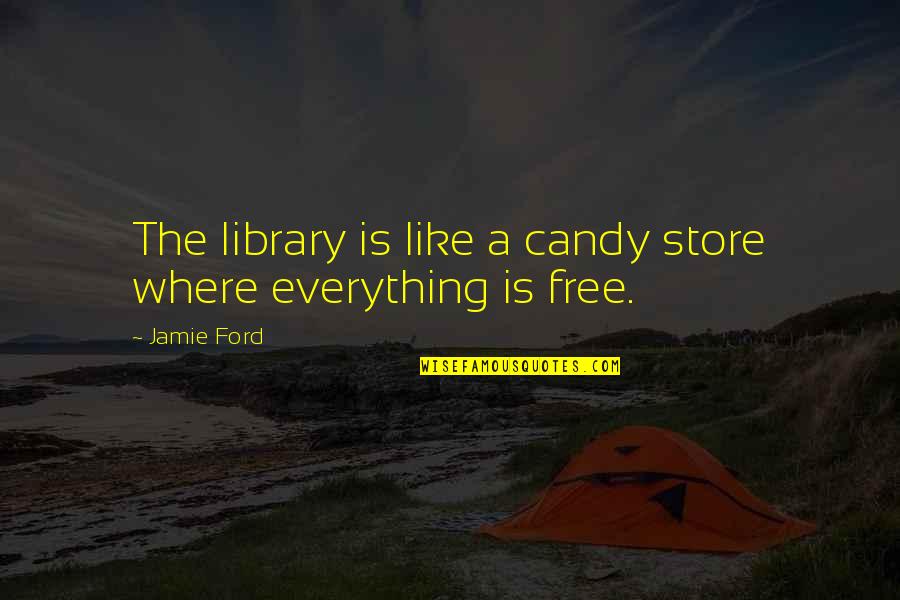 Belarmino Gonzalez Quotes By Jamie Ford: The library is like a candy store where