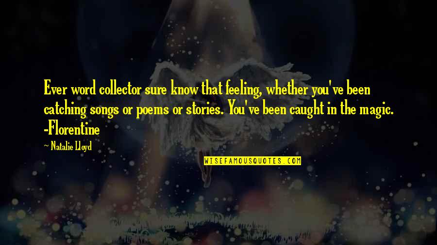 Belauded Quotes By Natalie Lloyd: Ever word collector sure know that feeling, whether
