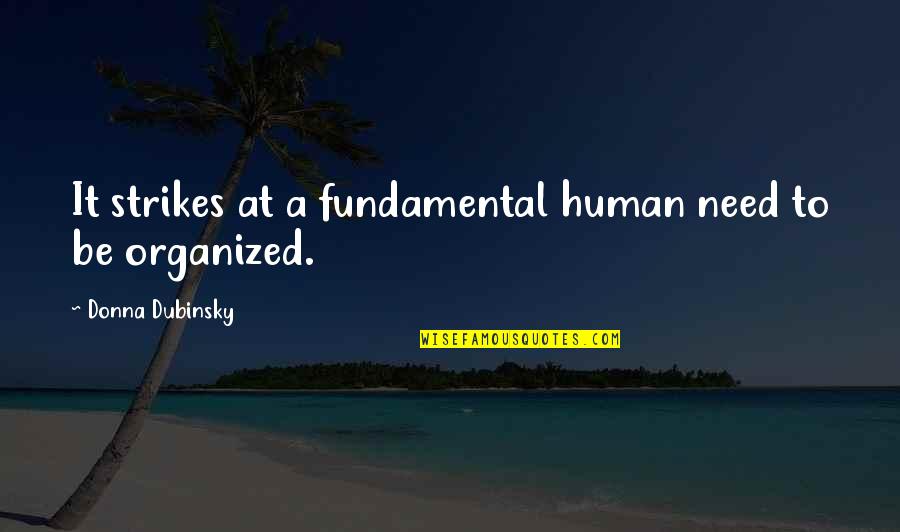 Belayneh Kindie Quotes By Donna Dubinsky: It strikes at a fundamental human need to