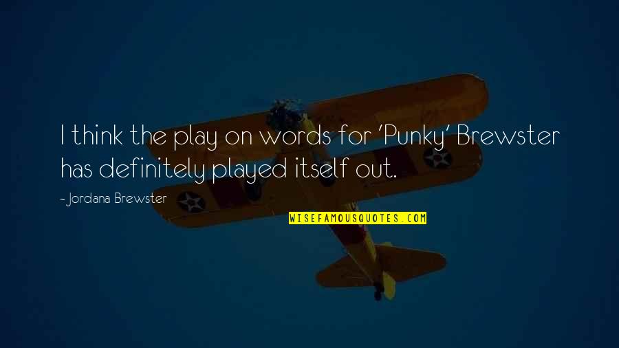 Belboutique Quotes By Jordana Brewster: I think the play on words for 'Punky'