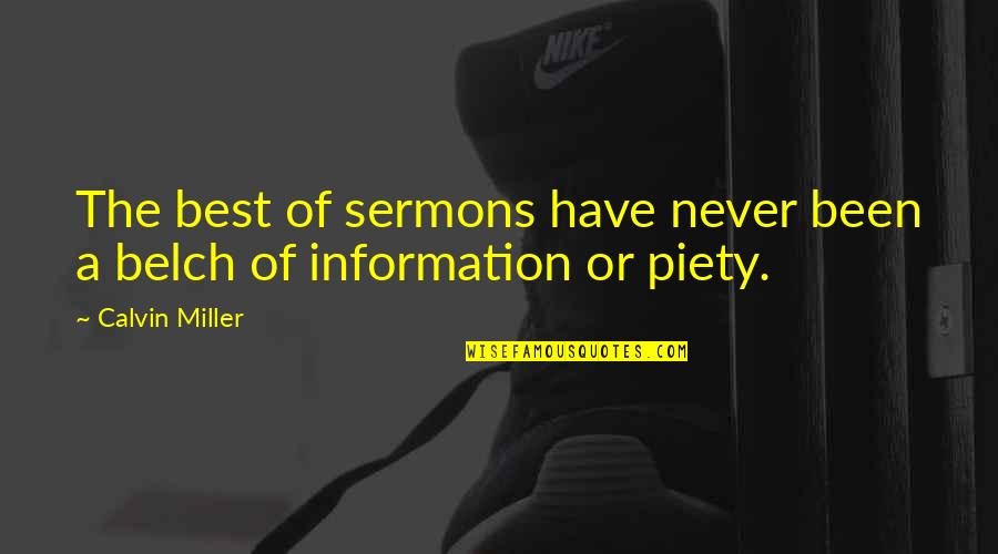Belch'd Quotes By Calvin Miller: The best of sermons have never been a
