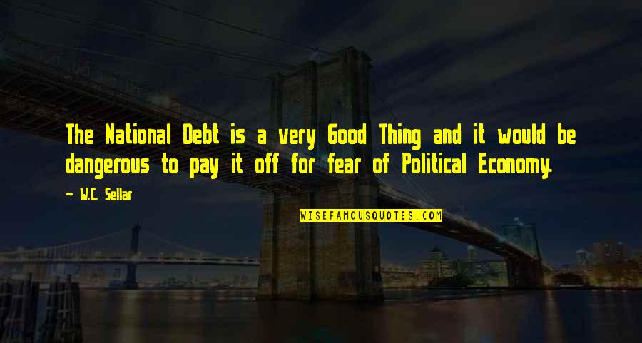 Belcheva Anna Quotes By W.C. Sellar: The National Debt is a very Good Thing