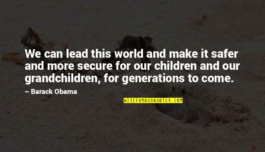 Belching And Chest Quotes By Barack Obama: We can lead this world and make it