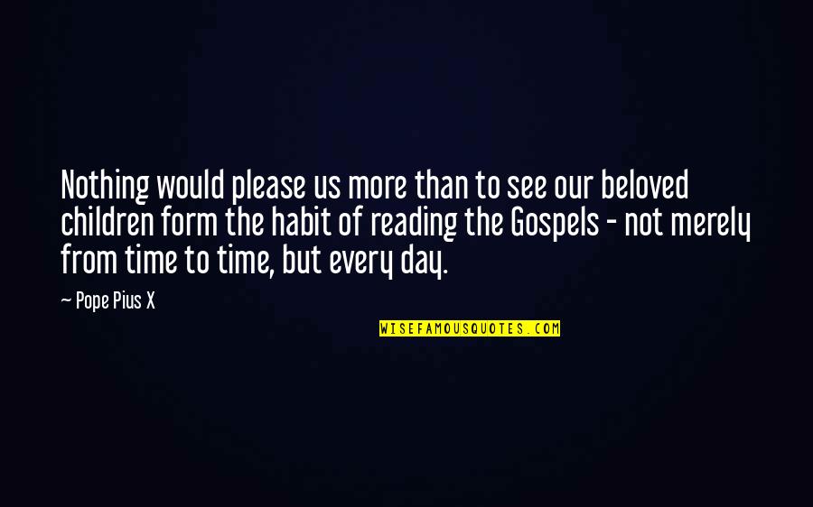 Belcinto Quotes By Pope Pius X: Nothing would please us more than to see