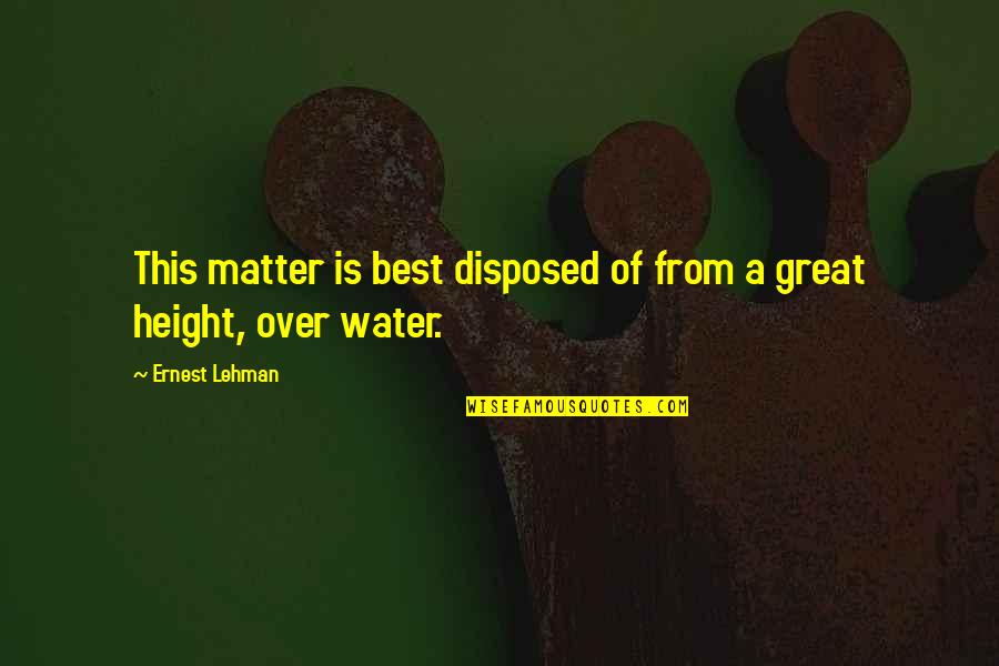 Beldad Significado Quotes By Ernest Lehman: This matter is best disposed of from a