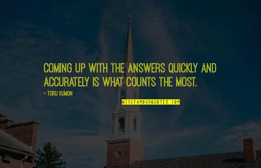 Beldover Quotes By Toru Kumon: Coming up with the answers quickly and accurately